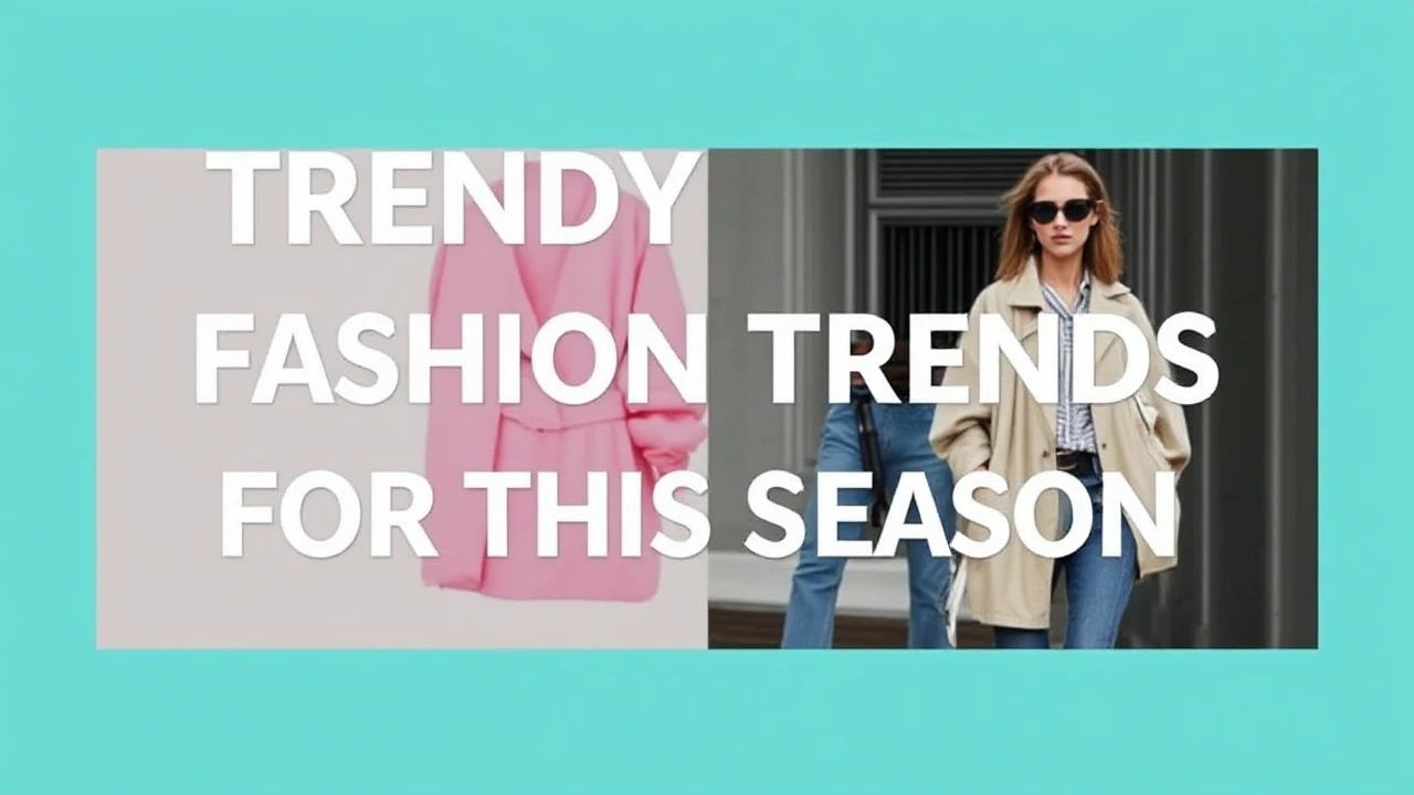 Trendy Fashion Trends for This Season