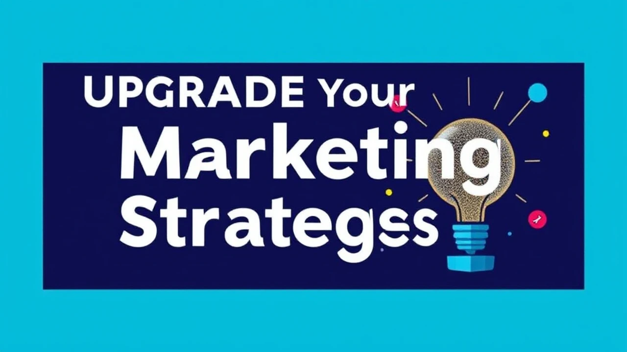 Upgrade Your Marketing Strategies: Innovative Techniques Every Business Should Explore