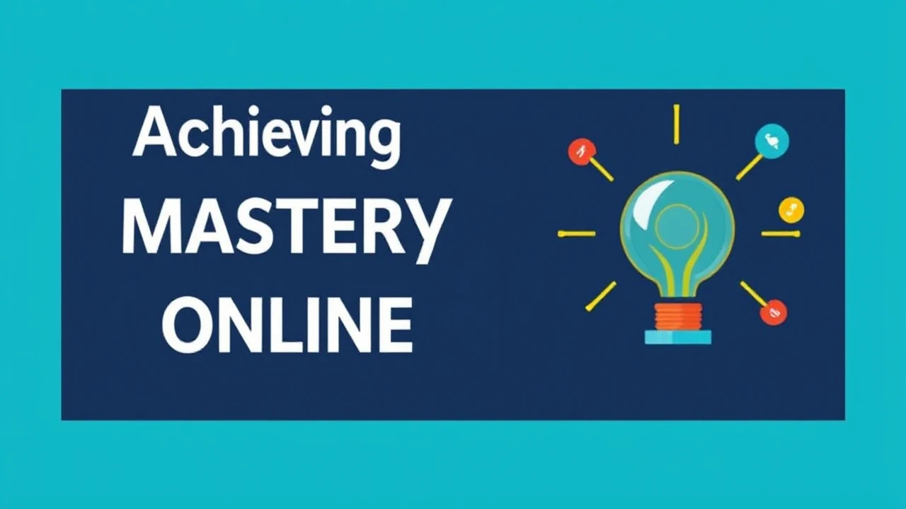 Achieving Mastery in Your Online Business: A Complete Guide to Achieving Success