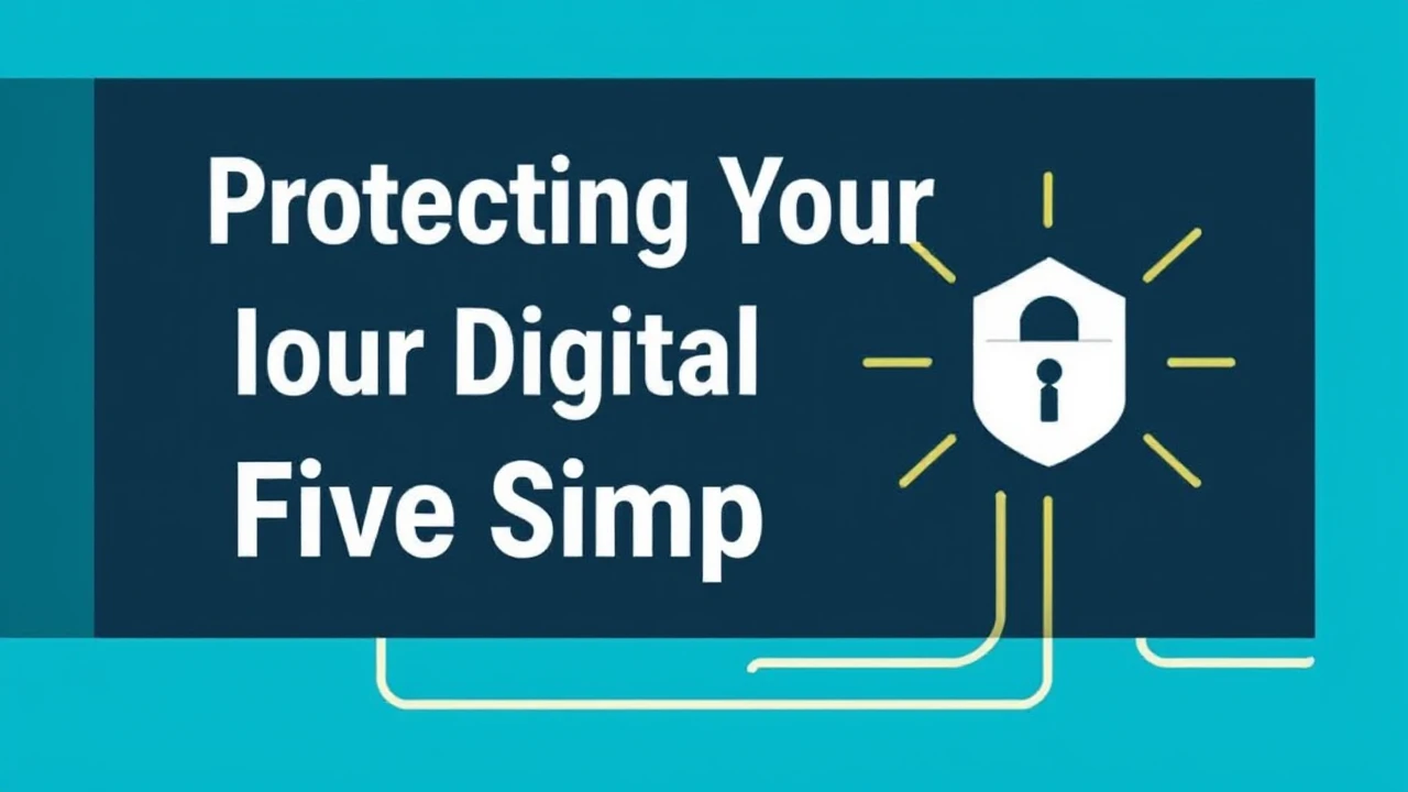 Protecting Your Digital Devices: Five Simple Tips