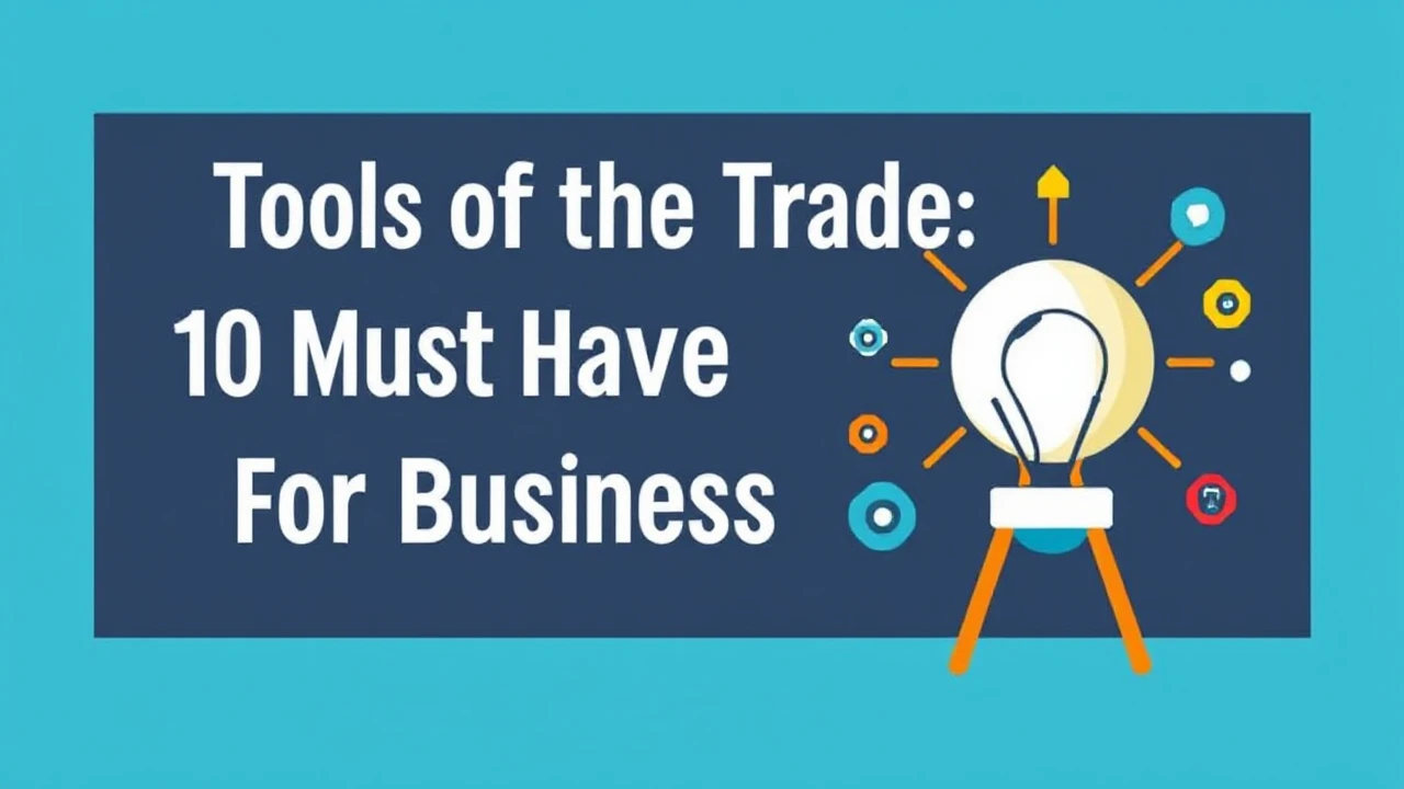 Tools of the Trade: 10 Must-Have Resources for Business Owners