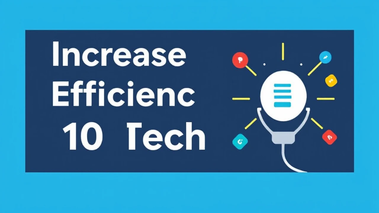 Increase Your Efficiency with These 10 Tech Hacks