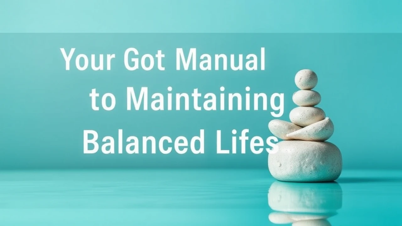 Your Go-To Manual to Maintaining a Balanced Lifestyle