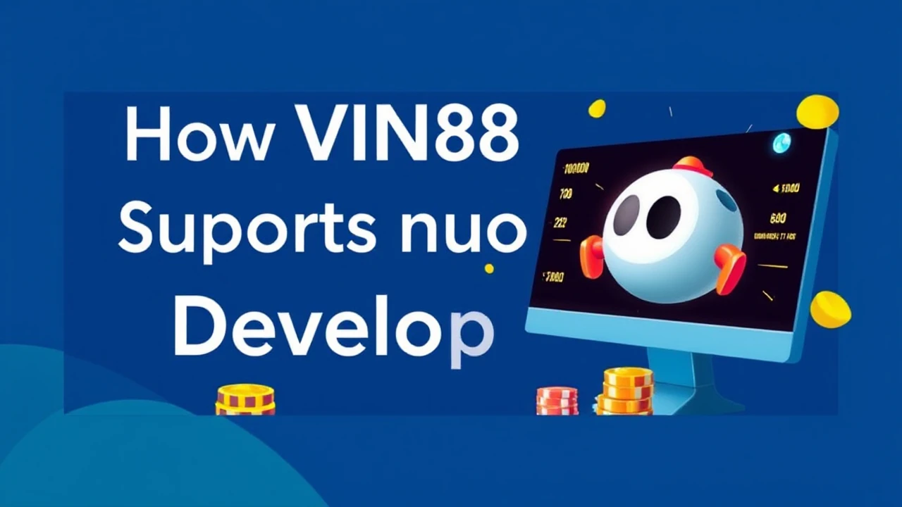 How VIN88 Supports Continuous Development