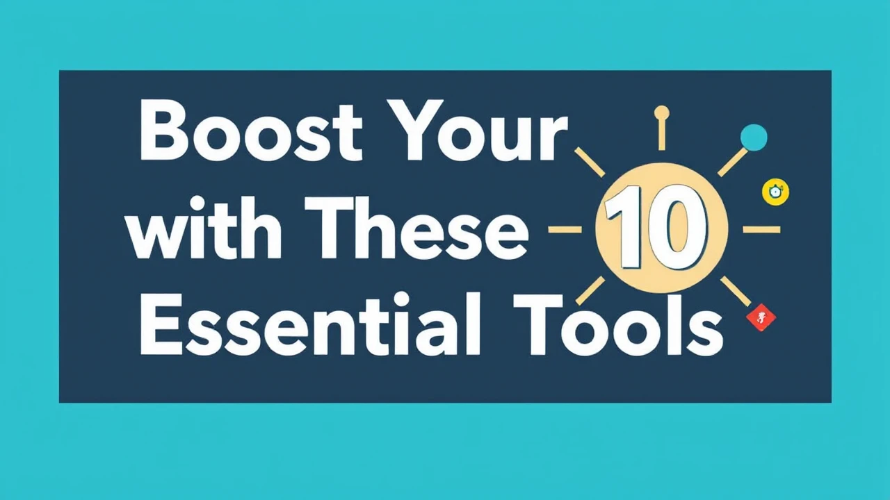 Boost Your Business with These 10 Essential Tools