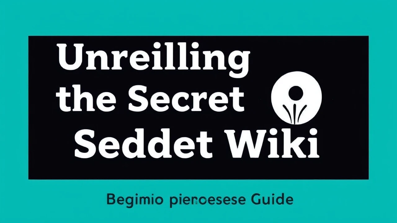 Unveiling the Secret Wiki: Beginner's Comprehensive Guide