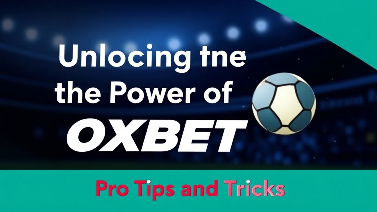 Unlocking the Power of OXBET: Pro Tips and Tricks