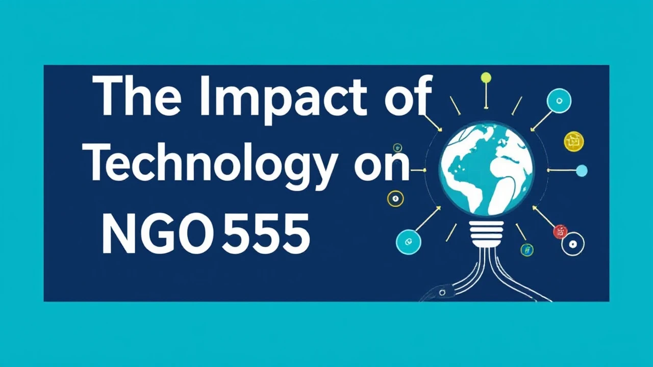 The Impact of Technology on NGO555 Operations