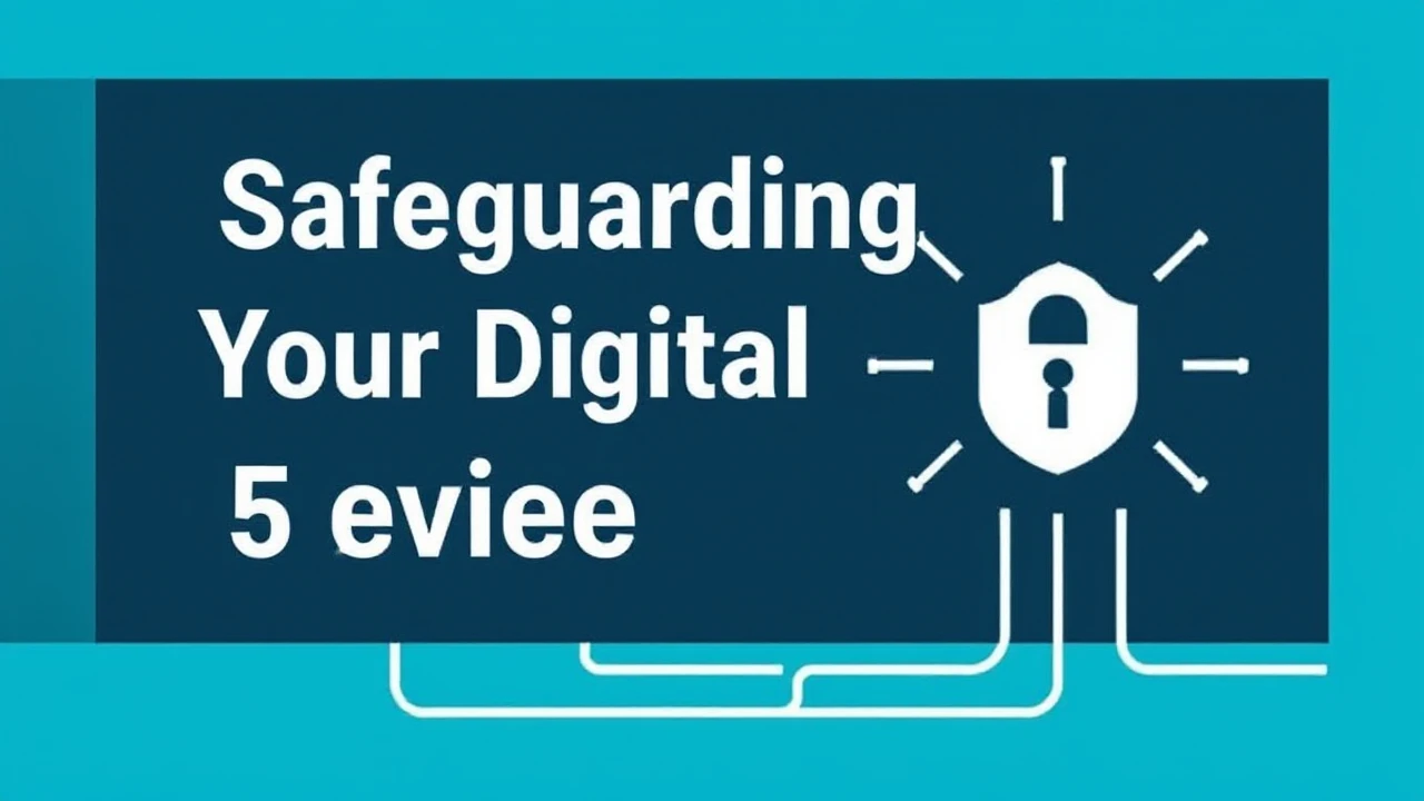 Safeguarding Your Digital Devices: 5 Effortless Tips