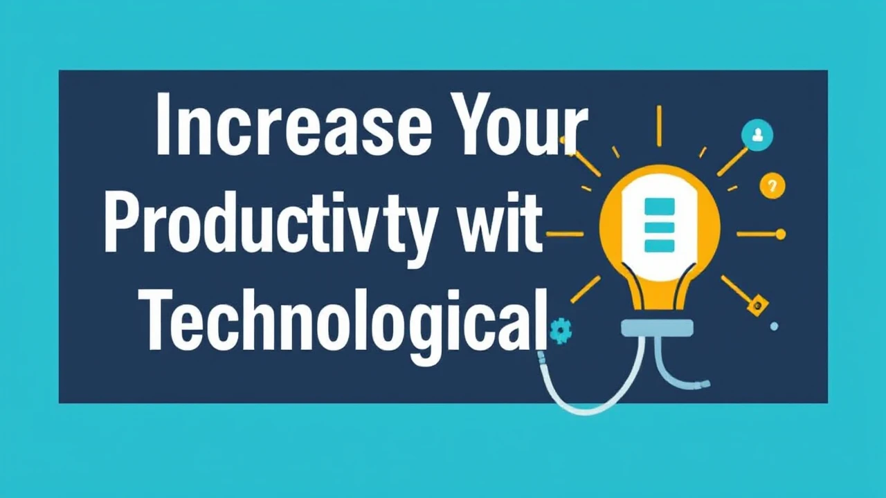 Increase Your Productivity with These 10 Technological Hacks