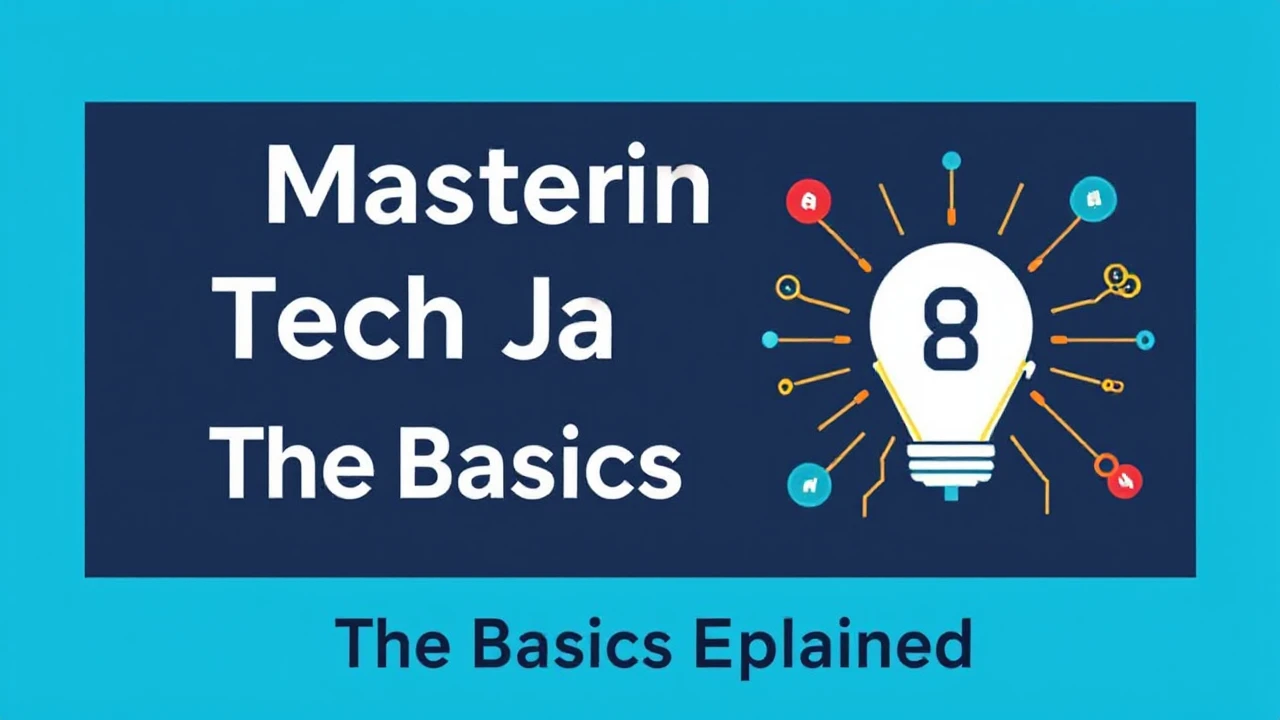 Mastering Tech Jargon: The Basics Explained