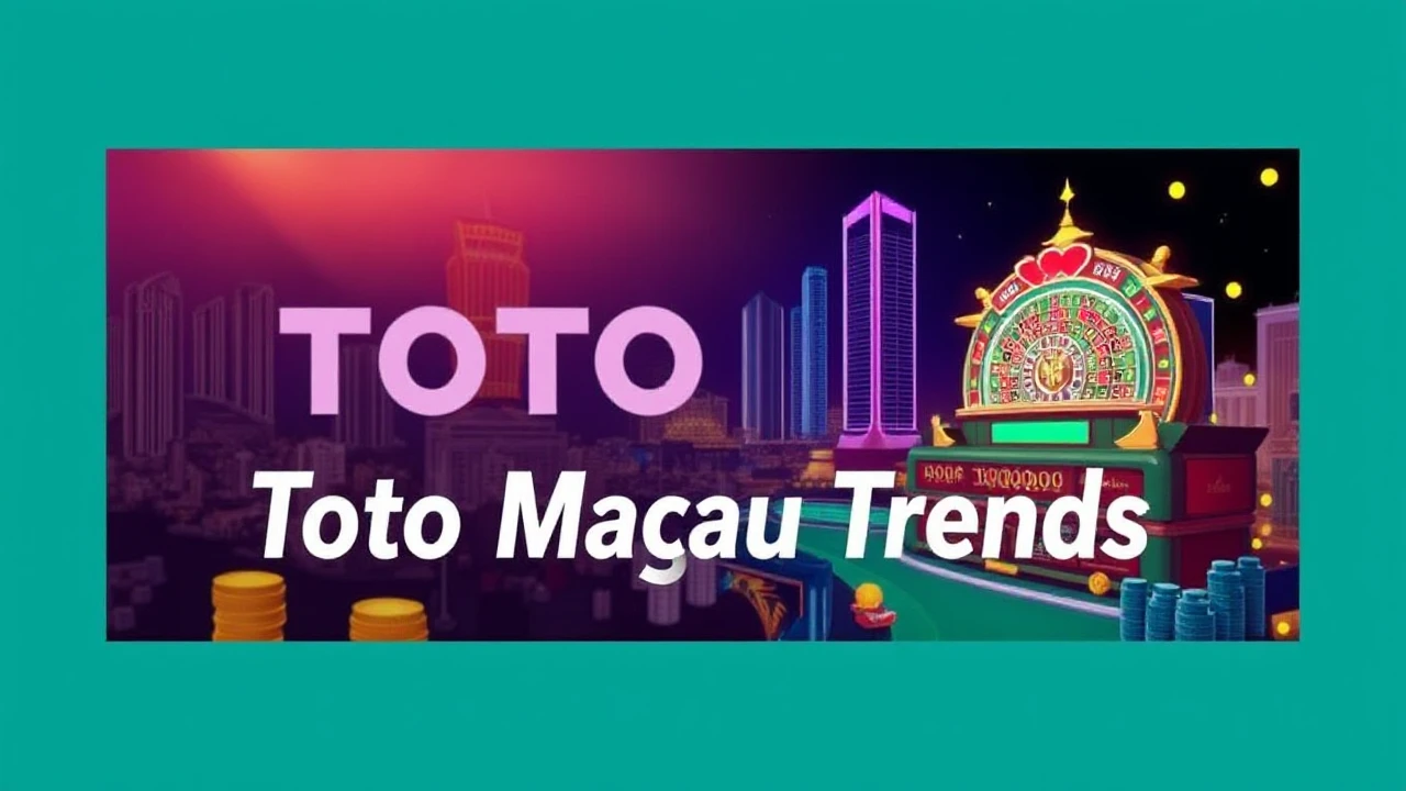 Discovering the Latest Toto Macau Trends: Trends to Watch