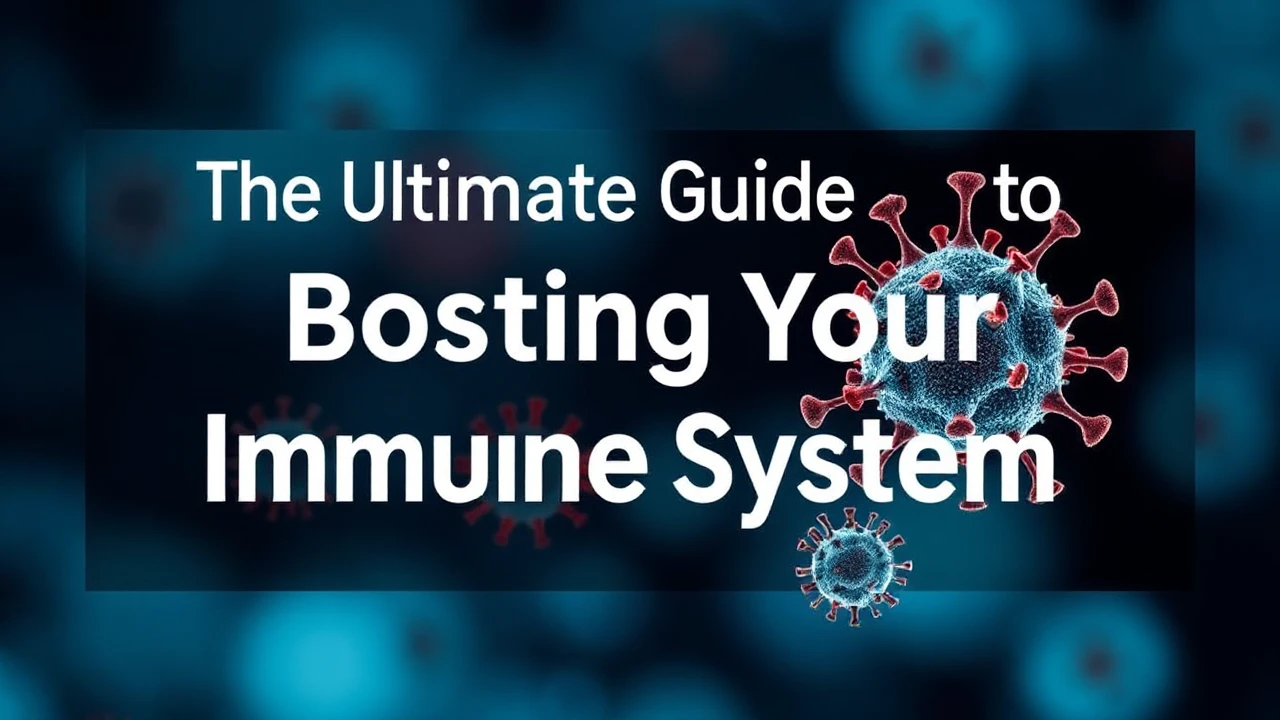 The Ultimate Guide to Boosting Your Immune System: Key Factors to Grasp