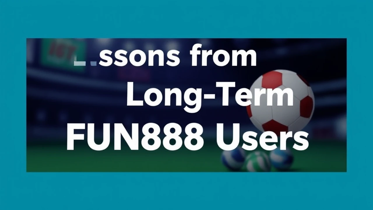 Lessons from Long-Term FUN88 Users