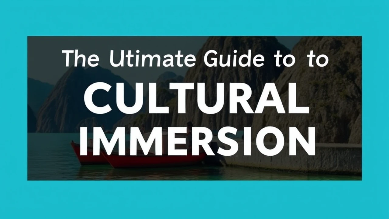 The Ultimate Guide to Cultural Immersion: Embracing Local Traditions While Traveling