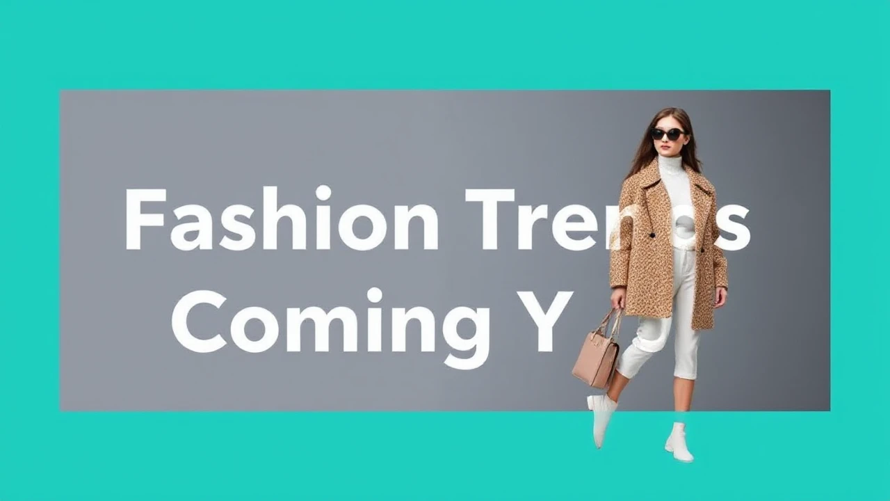 Latest Fashion Trends to Look Forward to in the Coming Year