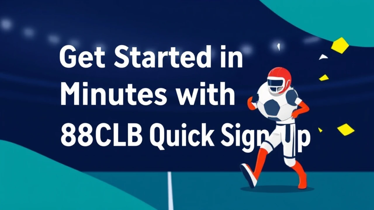 Get Started in Minutes with 88CLB Quick Sign-Up