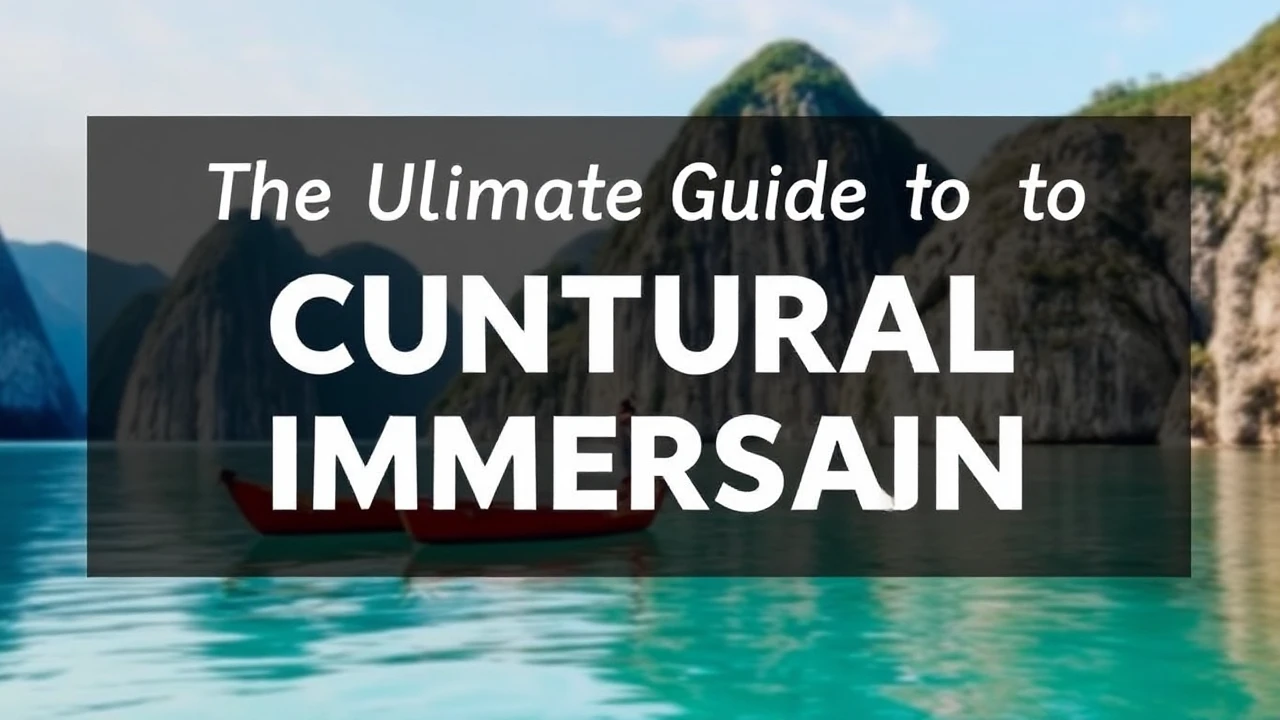 The Ultimate Guide to Cultural Immersion: Embracing Local Traditions While Traveling