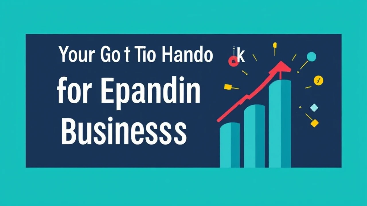Your Go-To Handbook for Expanding Your Business Successfully