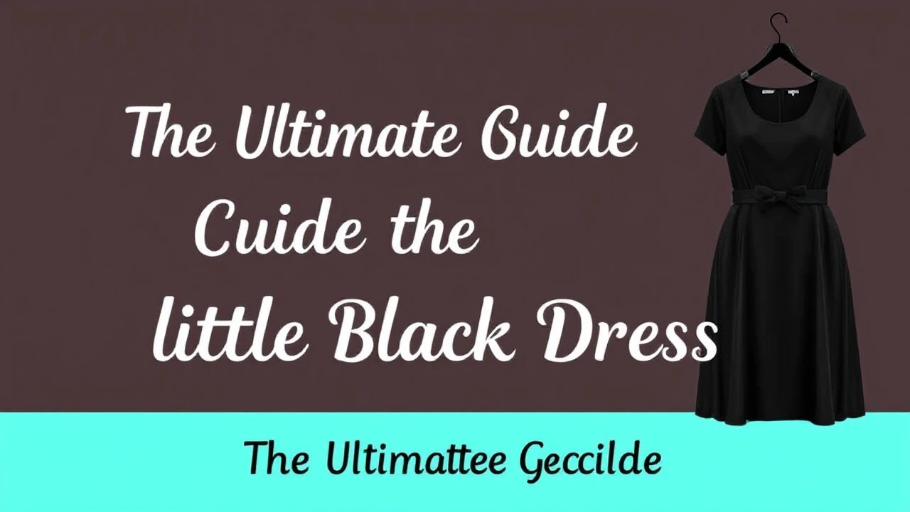 The Ultimate Guide of Picking the Ultimate Little Black Dress
