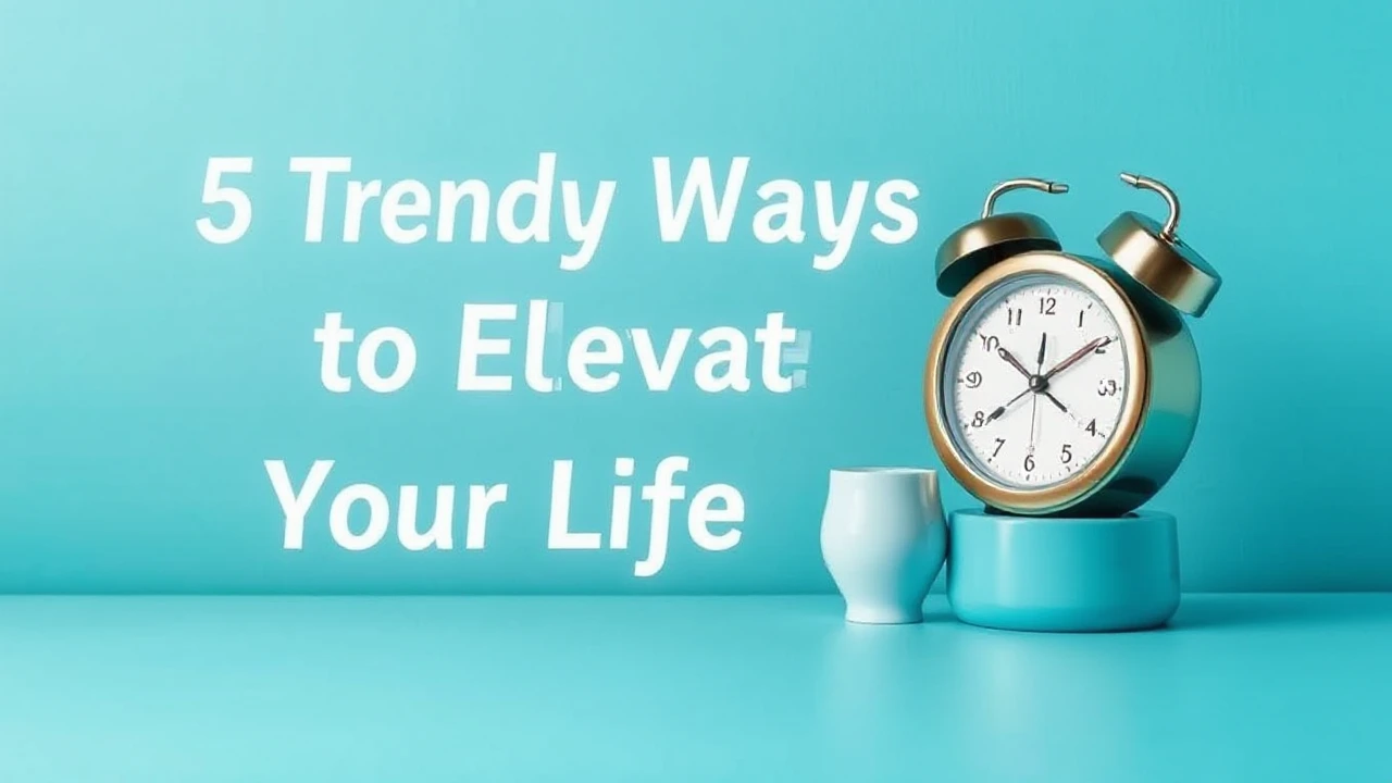 5 Trendy Ways to Elevate Your Lifestyle