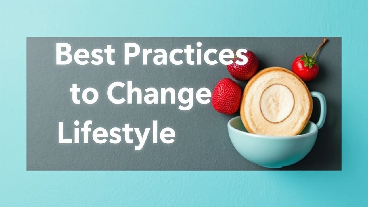 Best Practices to Change Your Lifestyle Right Now