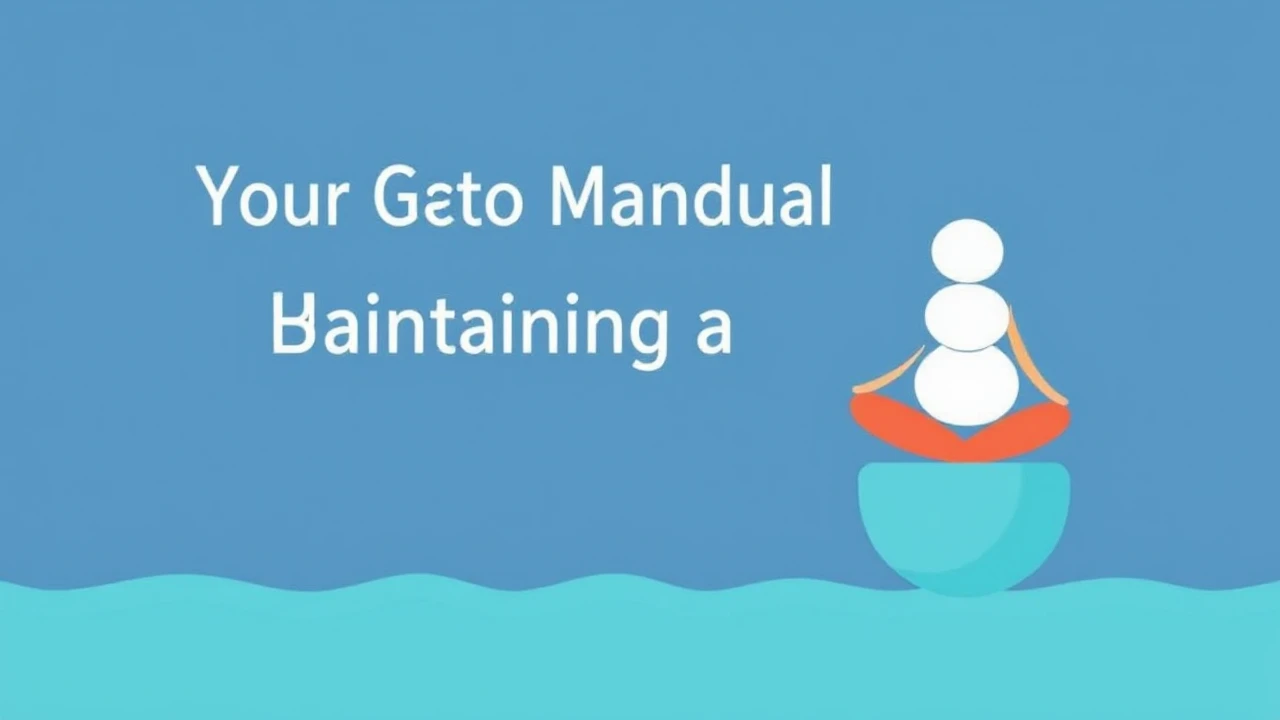 Your Go-To Manual to Maintaining a Well-Rounded Lifestyle