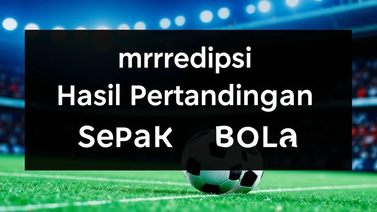 Tutorial Lengkap Memprediksi Hasil Pertandingan Sepak Bola