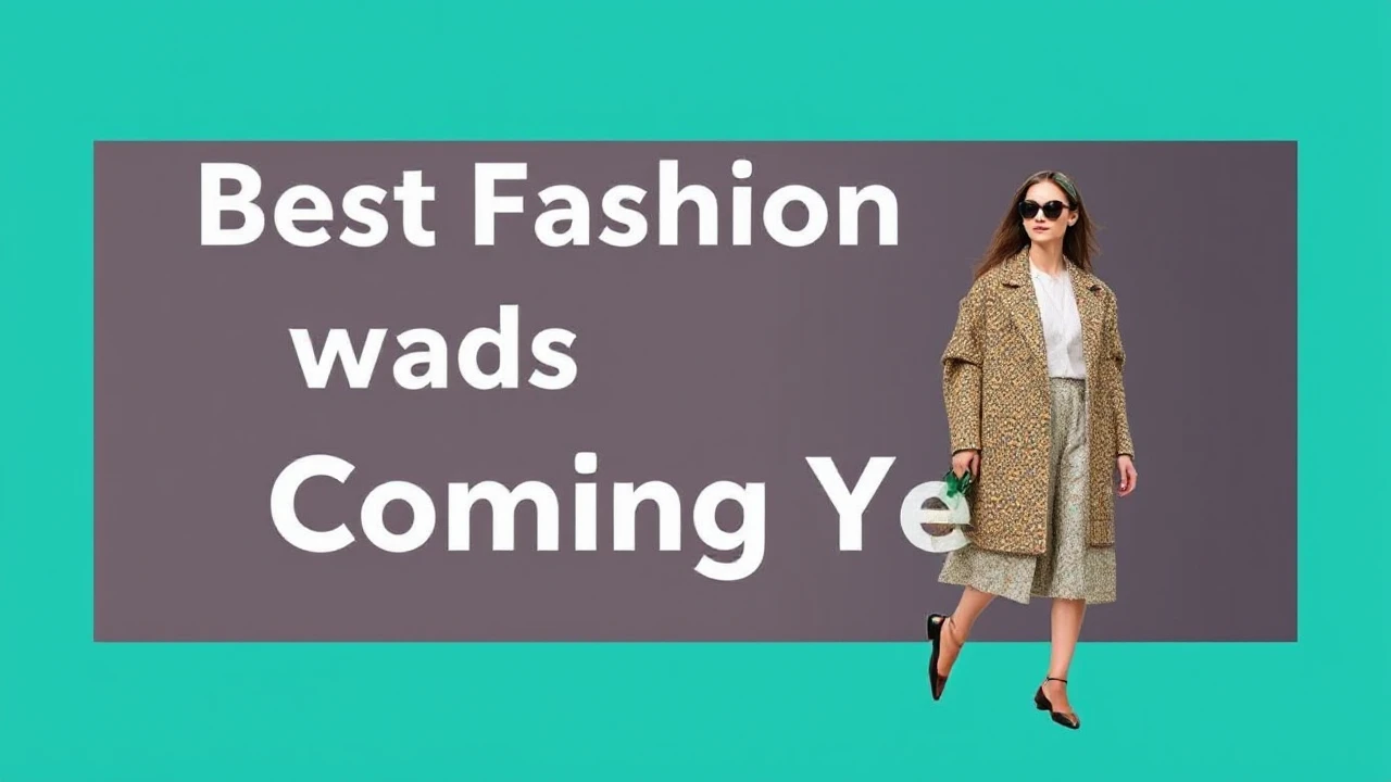 Best Fashion Trends to Watch Out for in the Coming Year