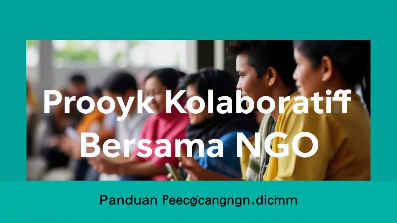 Panduan Bergabung dalam Proyek Kolaboratif Bersama NGO
