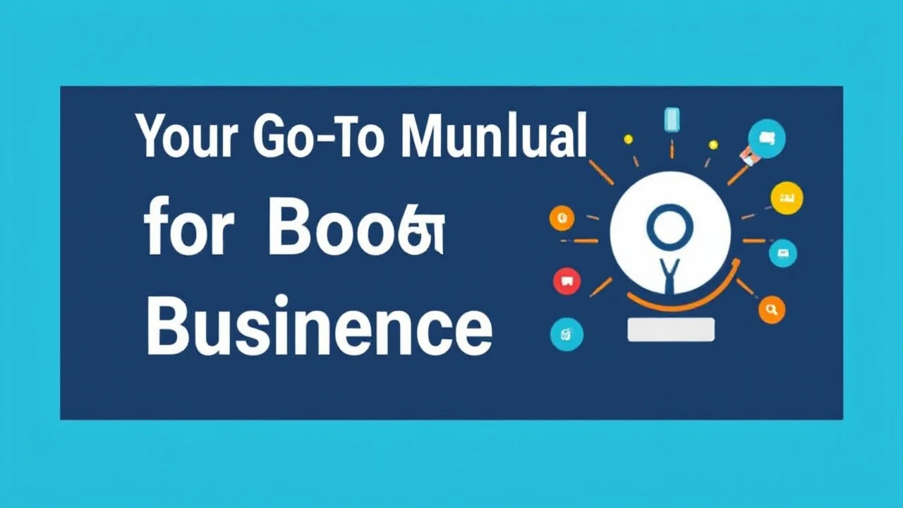 Your Go-To Manual for Boosting Your Business Presence Online