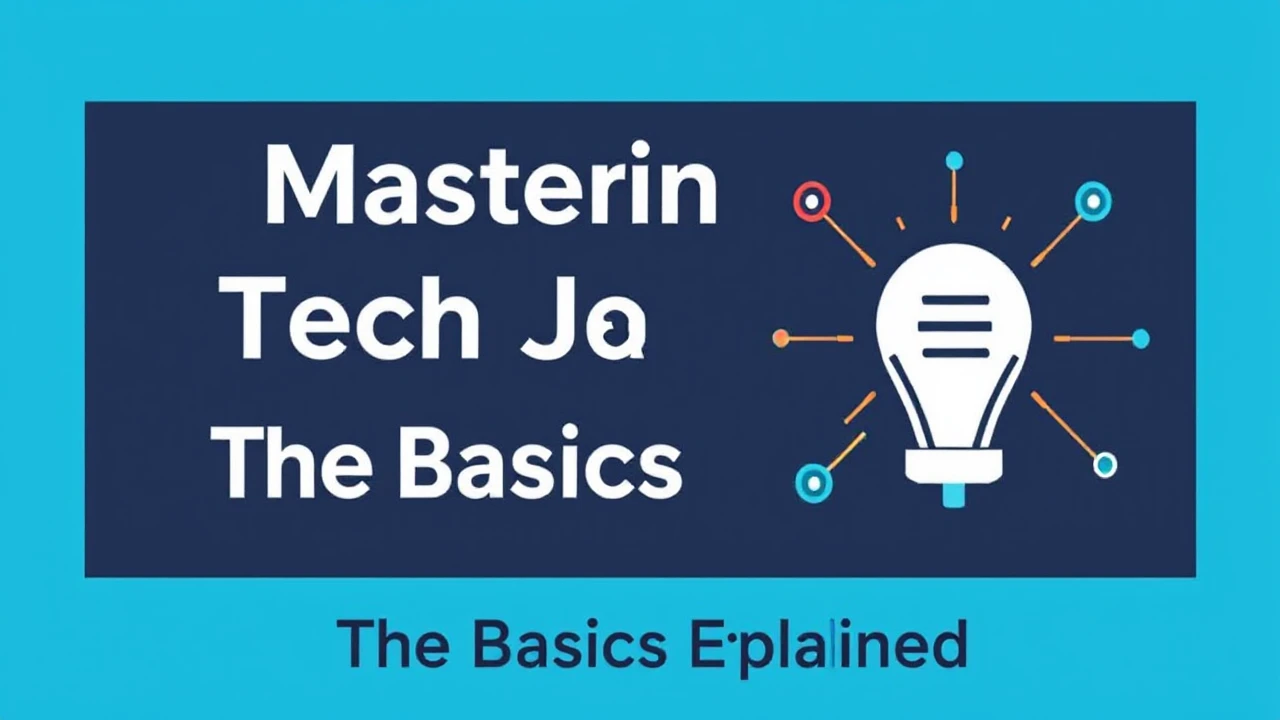 Mastering Tech Jargon: The Basics Explained