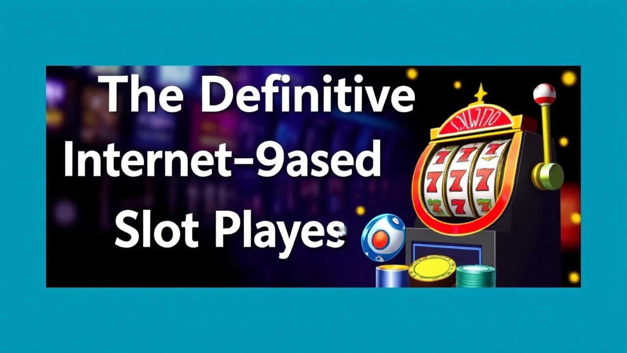 The Definitive Internet-Based Casino Slot Player's Survival