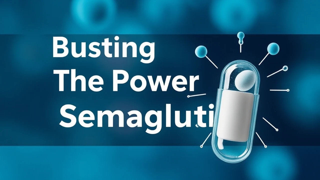 Busting the Myths: The Power of Semaglutide