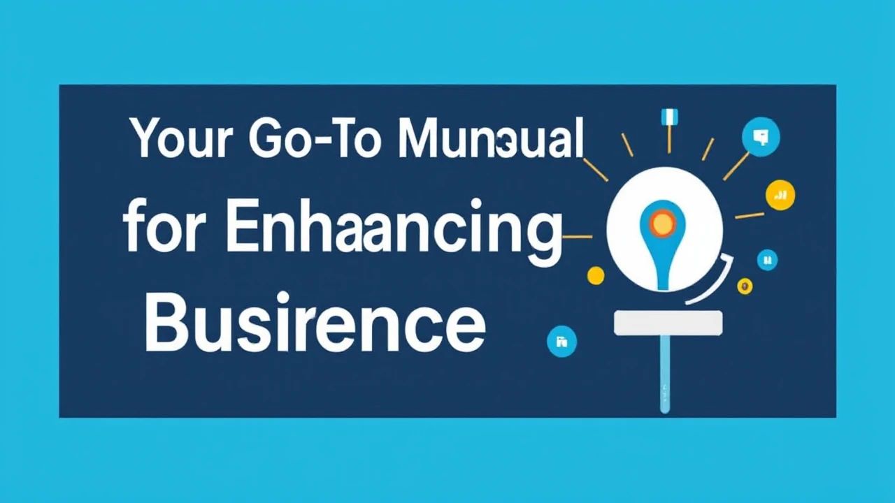 Your Go-To Manual for Enhancing Your Business Presence Online