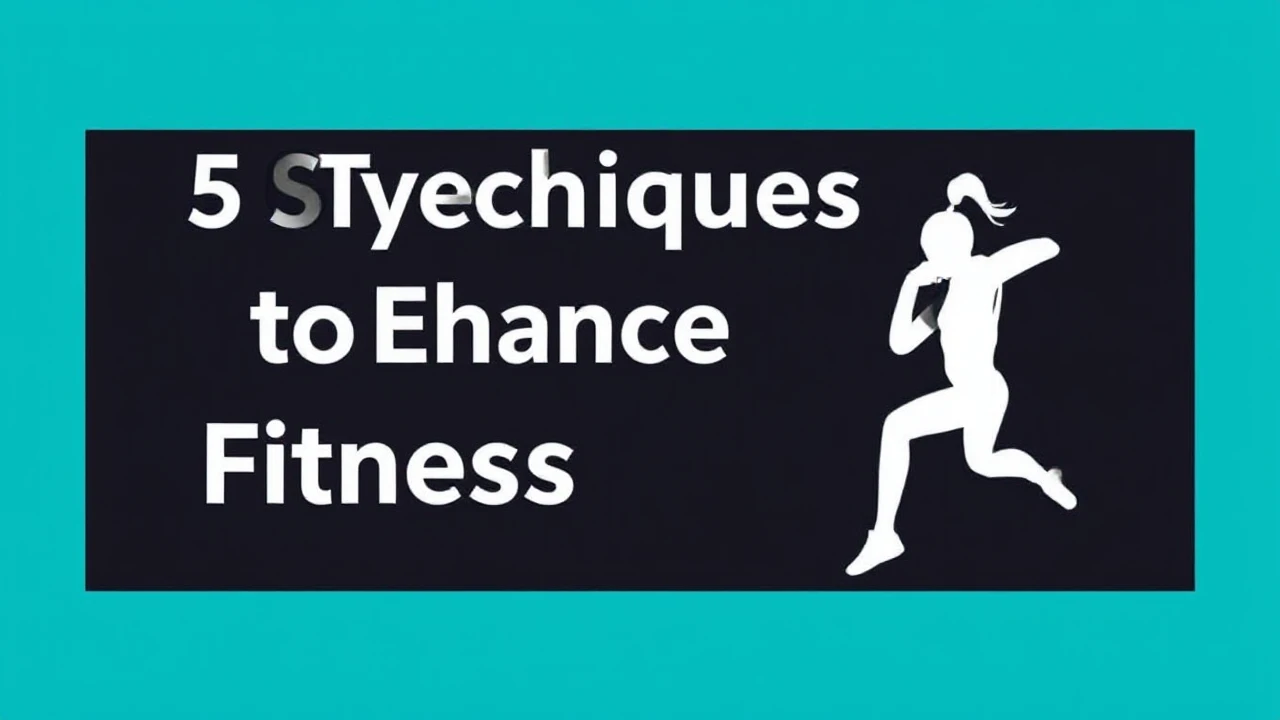 5 Stylish Techniques to Enhance Your Fitness Lifestyle