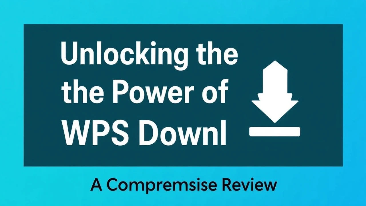 Unlocking the Power of WPS Download: A Comprehensive Review