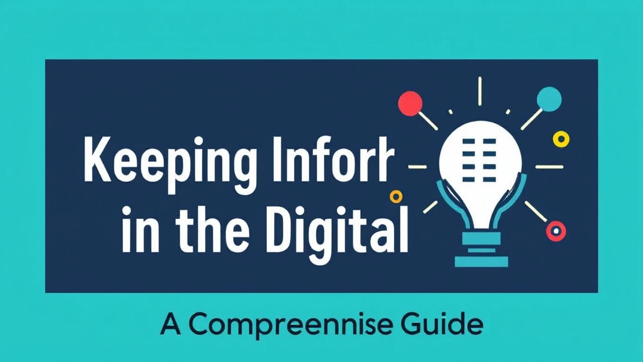 A Comprehensive Guide: Keeping Informed in the Digital Era