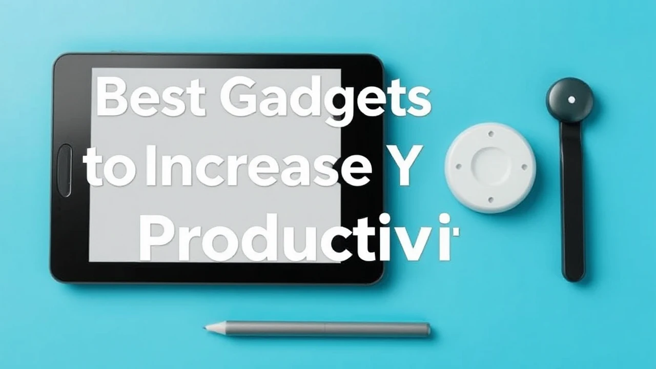 Best Gadgets to Increase Your Productivity