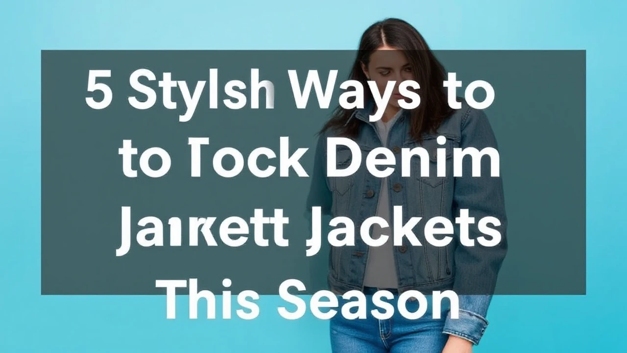 5 Stylish Ways to Rock Denim Jackets This Season: Expert Advice