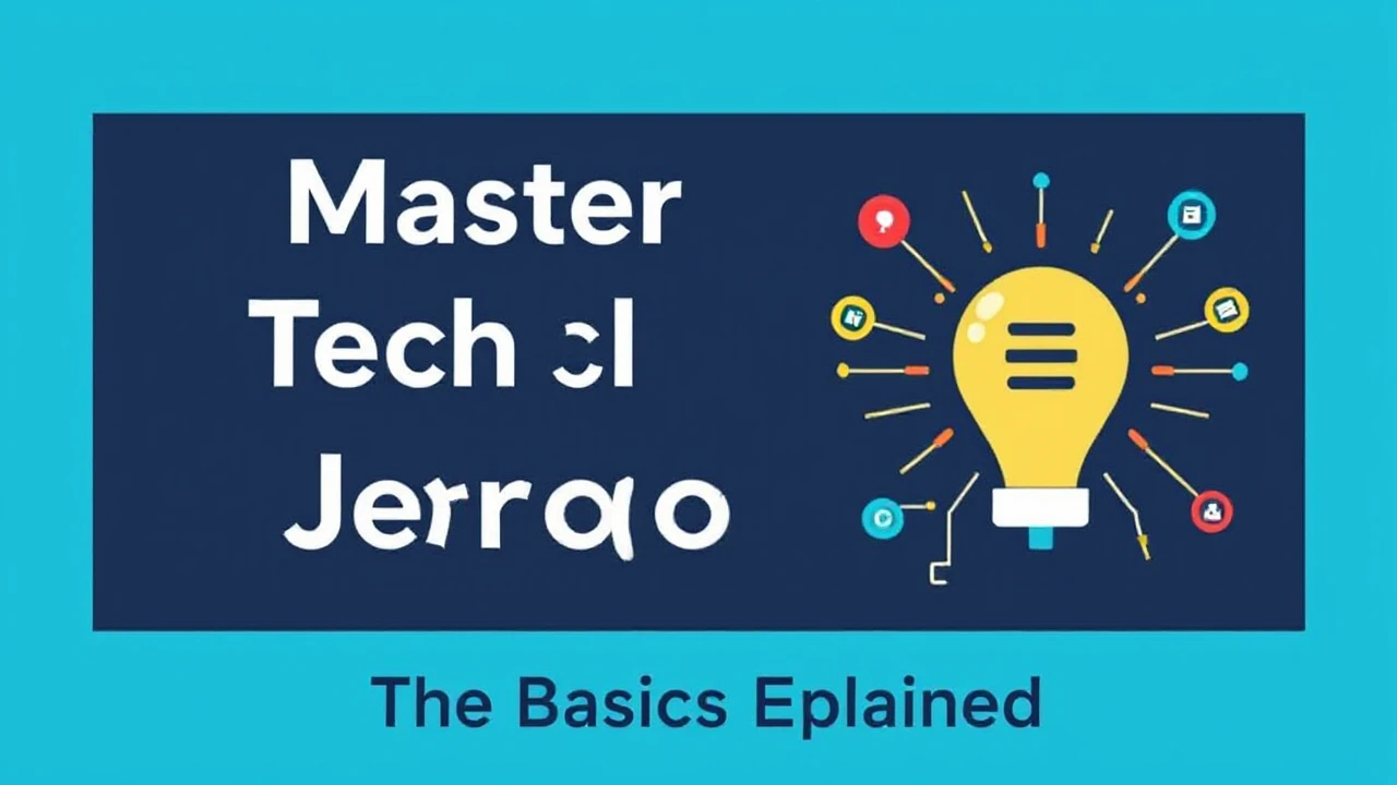 Mastering Tech Jargon: The Basics Explained