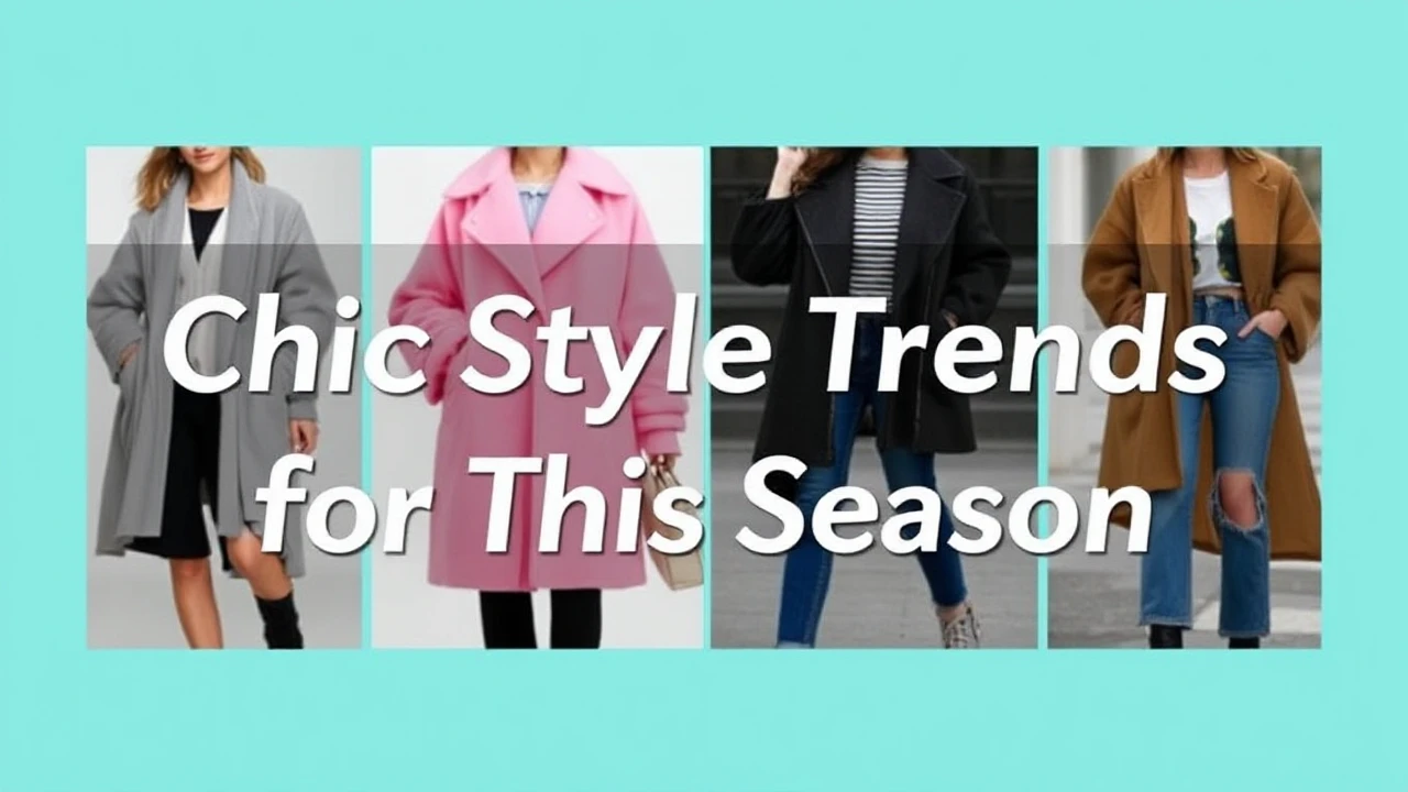 Chic Style Trends for This Season