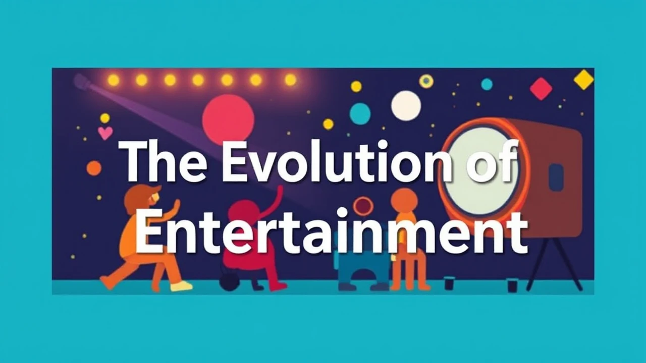 The Evolution of Entertainment: Past, Present, and Future