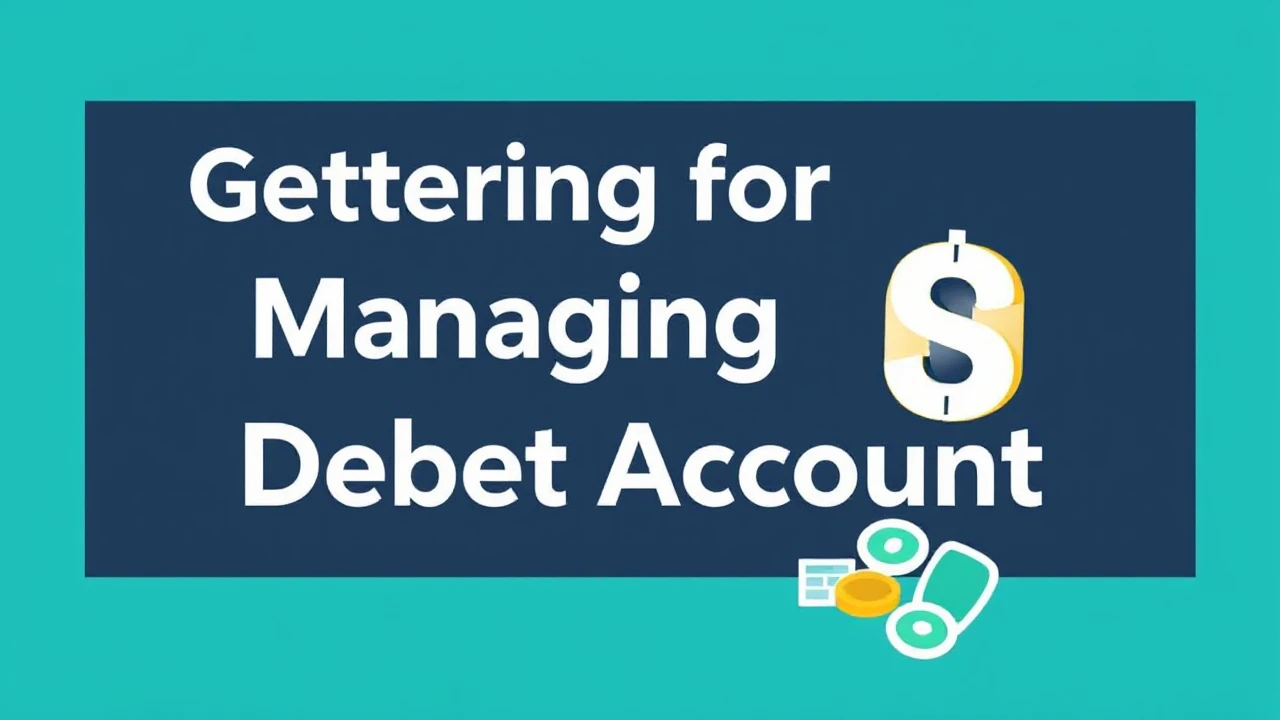 Mastering for Managing Your Debet Account
