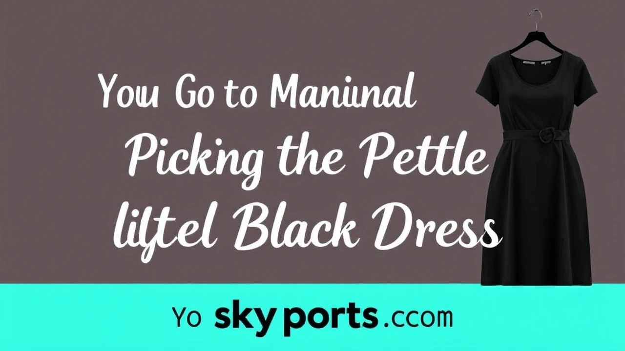 Your Go-To Manual of Picking the Perfect Little Black Dress