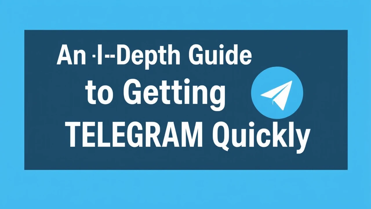 An In-Depth Guide to Getting Telegram Quickly
