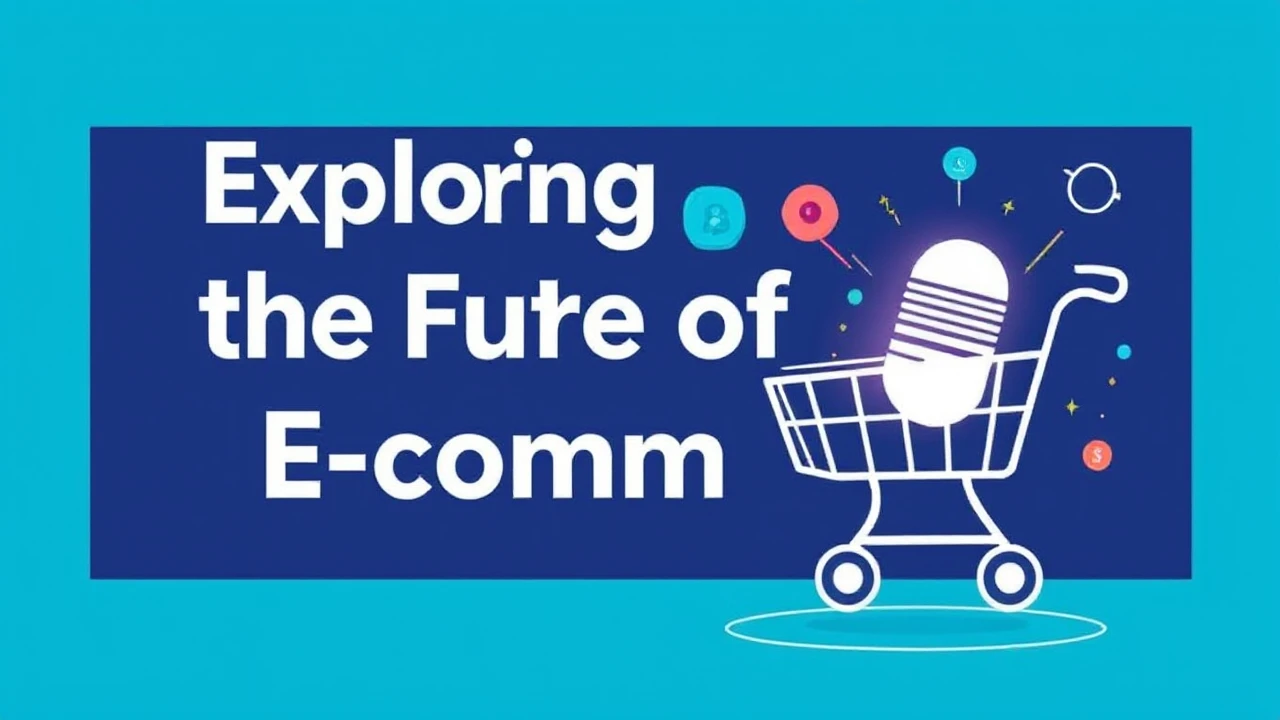 Exploring the Future of E-Commerce: Emerging Trends for Entrepreneurs