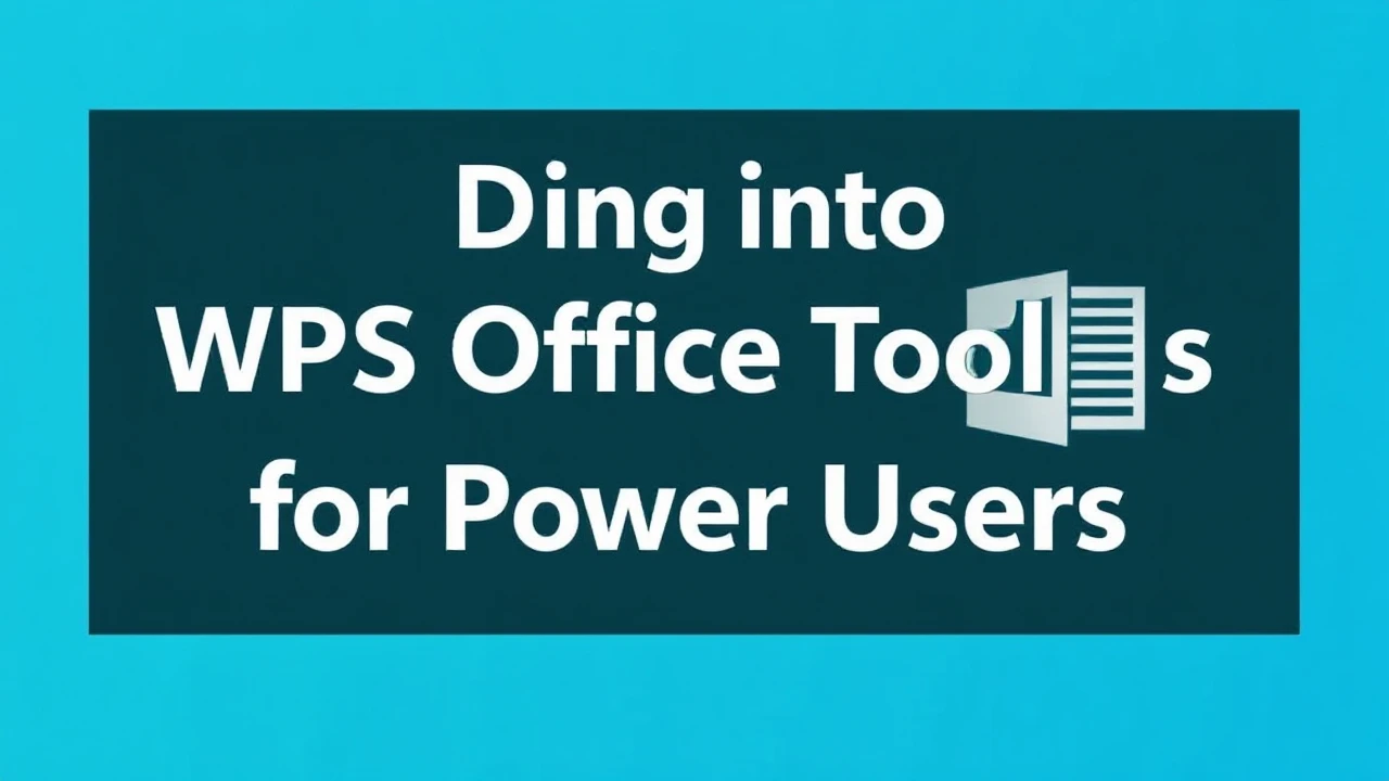 Diving into WPS Office Tools's Advanced Options for Power Users