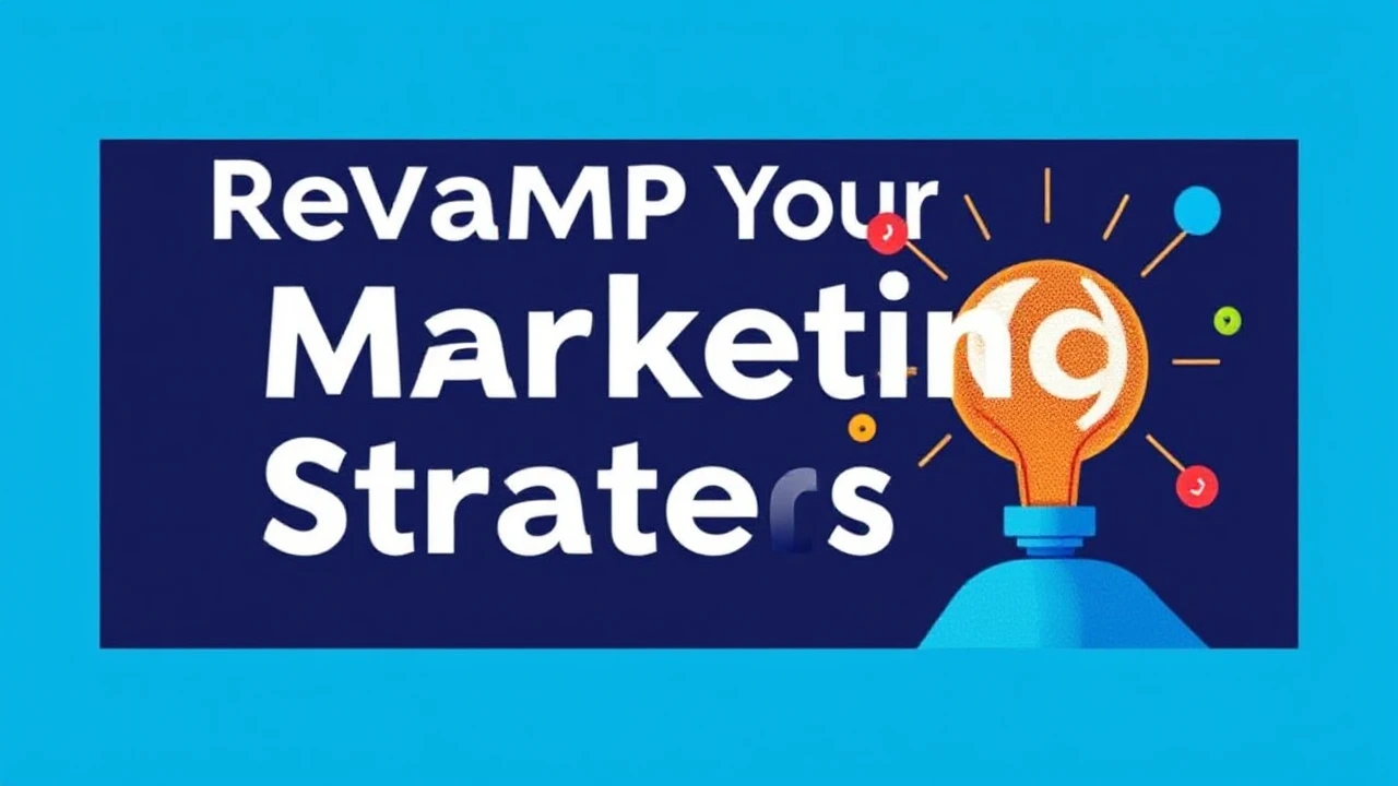 Revamp Your Marketing Strategies: Creative Techniques Every Business Should Try Out