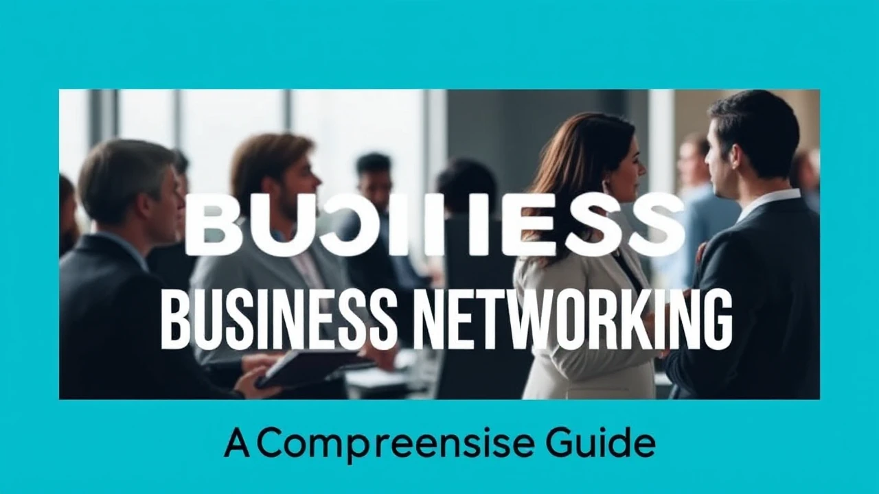 Becoming Proficient in the Craft of Business Networking: A Comprehensive Guide